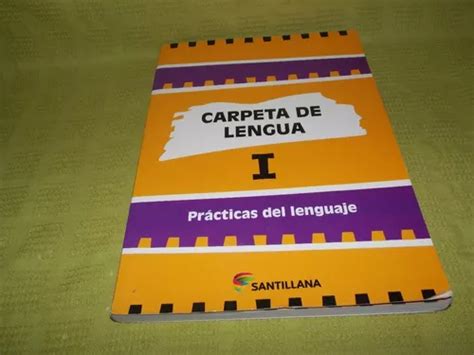 Carpeta De Lengua I Pr Cticas Del Lenguaje Santillana