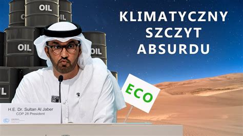 Cop W Dubaju Czyli Klimatyczny Szczyt Absurdu Youtube