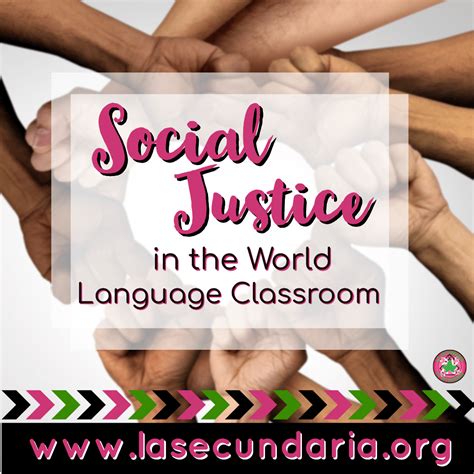 Social Justice in the World Language Classroom - La Secundaria