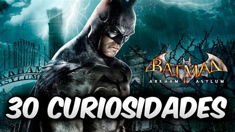 Curiosidades Sobre Batman Arkham Asylum El Rincon De Anjel Youtube