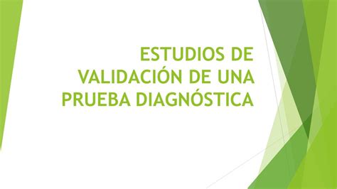 Estudios De Validaci N De Una Prueba Diagnostica