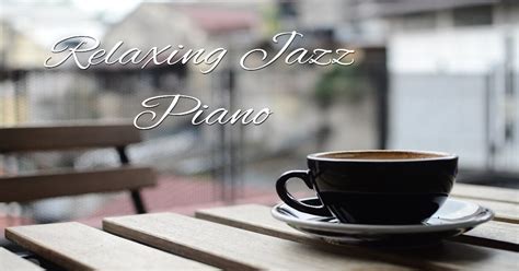 Relaxing Jazz Piano: 25 minutes of elegant, soothing jazz piano. : r ...