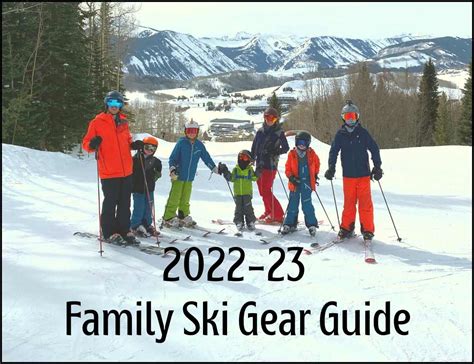 Family Ski Gear Guide 2022-23 - Skiing Kids