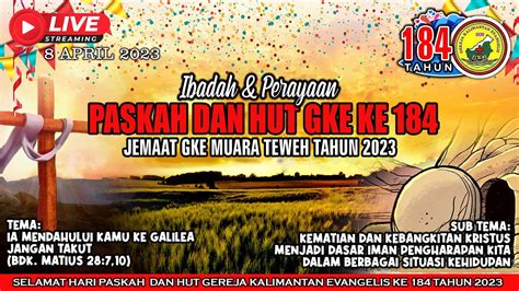 Ibadah Perayaan Paskah 08 April 2023 Dan Hut Gke 184 Youtube