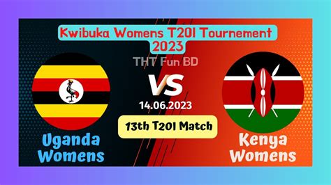 Kenya Women Vs Uganda Women Kwibuka Women T I Tournement Live Score