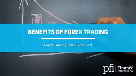 What Are The Benefits Of Forex Trading Public Finance International