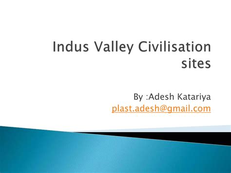 Indus Valley Civilisation Sites Ppt