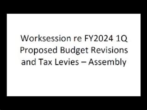 Worksession Re Fy Q Proposed Budget Revisions And Tax Levies