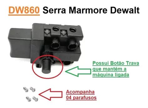 Interruptor gatilho Serra Mármore Dewalt Dw860 110 E 220v MercadoLivre