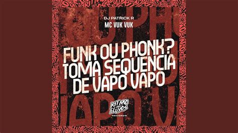 Funk Ou Phonk Toma Sequência De Vapo Vapo Youtube Music