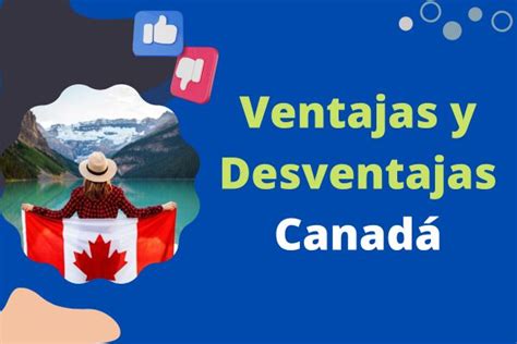 Ventajas y Desventajas de Canadá 2025