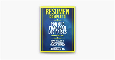 ‎resumen Completo Por Que Fracasan Los Paises Why Nations Fail