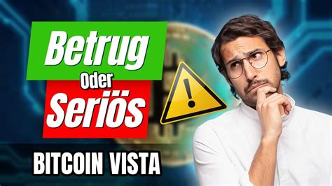 Bitcoin Vista Betrug oder Seriös Krypto Handelsplattform Bitcoin