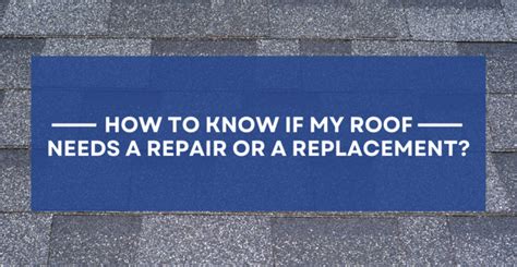 How To Know If My Roof Needs A Repair Or A Replacement Bone Dry Roofing