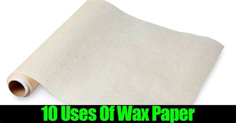 10 Uses of Wax Paper