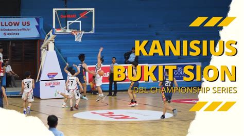 Sma Kanisius Vs Sma Bukit Sion Highlights Honda Dbl With Kfc Dki