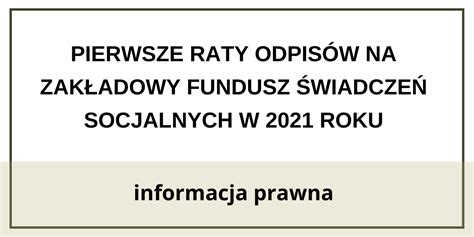 Pierwsze Raty Odpis W Na Zak Adowy Fundusz Wiadcze Socjalnych Na