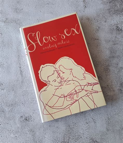 Slow Sex Uwolnij Mi O Hanna Rydlewska Marta Nied Wiecka Warszawa Kup Teraz Na Allegro Lokalnie