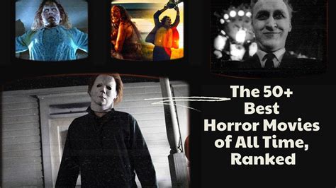 THE 50+ BEST HORROR MOVIES OF ALL TIME, RANKED - YouTube