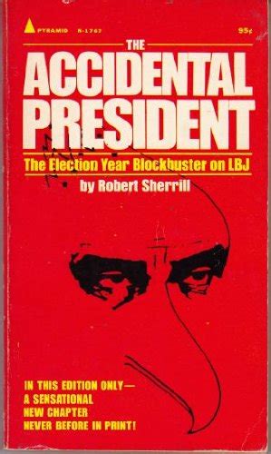 The Accidental President Robert Sherrill Books