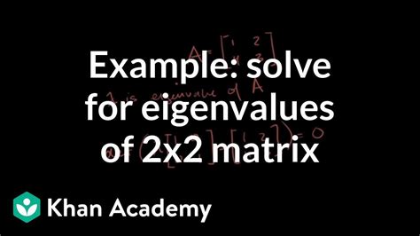 Example Solving For The Eigenvalues Of A 2x2 Matrix Linear Algebra