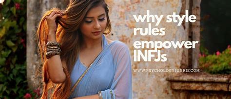 Why Style Rules Empower Infjs Psychology Junkie