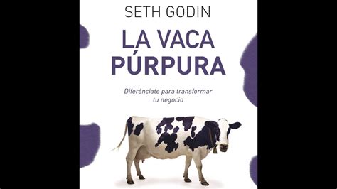 Audiolibro Espa Ol Completo La Vaca Purpura Seth Godin Youtube