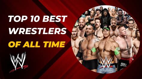 Top 10 Best Wrestlers Of All Time Youtube