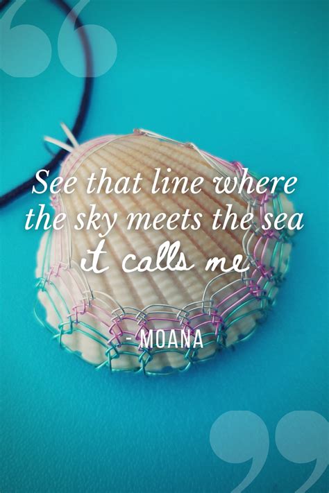 Moana How Far Ill Go Seashell Sea Quotes How Far Ill Go Sea Shells