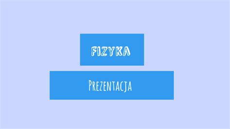 Fizyka By Meow Meoww On Prezi