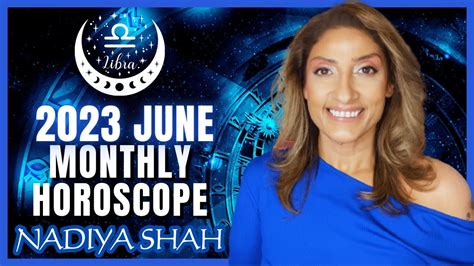 Libra June 2023 Astrology Horoscope By Nadiya Shah YouTube