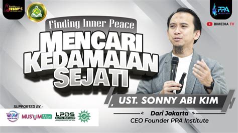 Mencari Kedamaian Sejati Kajian Bunda Smart Ustadz Sonny Abi Kim