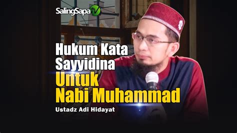 Hukum Kata Sayyidina Untuk Nabi Muhammad Ustadz Adi Hidayat YouTube