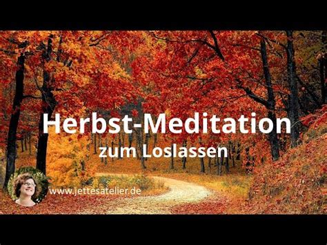 Herbst Meditation Geführte Meditation zum Loslassen Achtsamkeit und