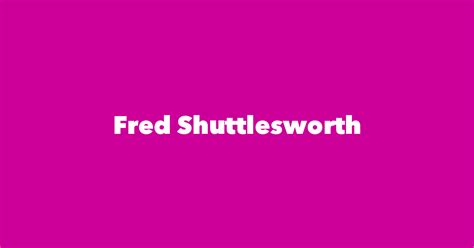 Fred Shuttlesworth - Spouse, Children, Birthday & More