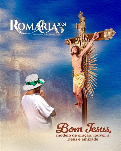 Santuário do Bom Jesus da Lapa divulga tema e programação das romarias