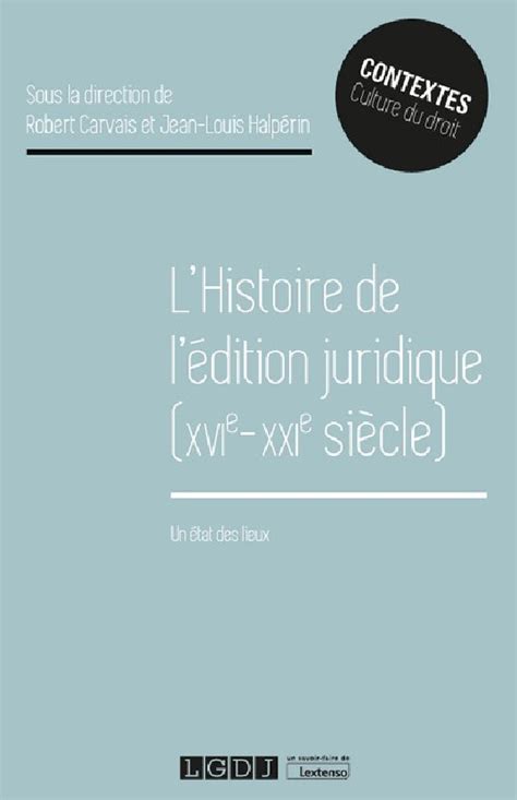 L histoire de l édition juridique XVIe XXIe siècle Robert Carvais