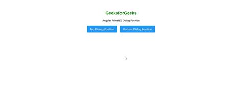 Angular PrimeNG Dialog Position GeeksforGeeks