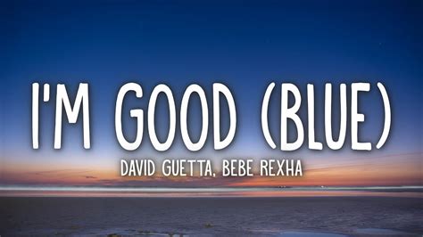 David Guetta Bebe Rexha I M Good Blue Lyrics Youtube