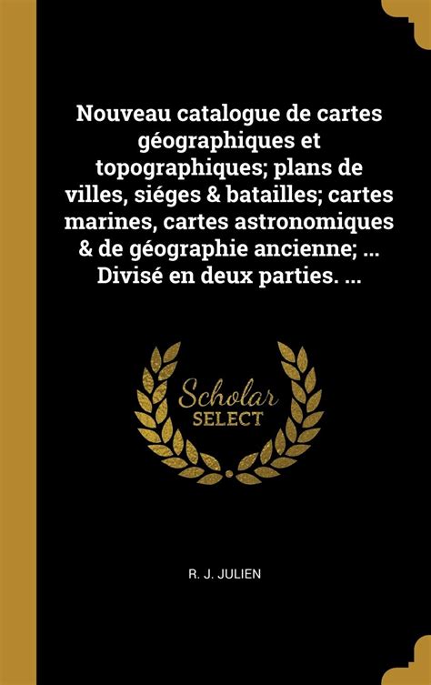 Buy Nouveau catalogue de cartes géographiques et topographiques plans