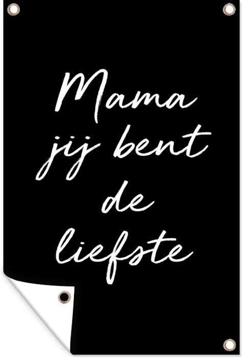 Tuinposter Tuindoek Tuinposters Buiten Spreuken Mama Jij Bent