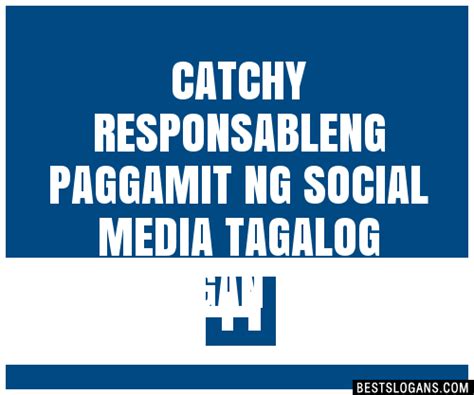 100 Catchy Responsableng Paggamit Ng Social Media Tagalog Slogans 2024