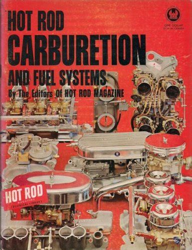 Hot Rod Carburetion And Fuel Systems By The Editors Of HOT ROD Magazine