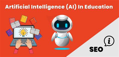 Artificial Intelligence (AI) In Education And Its Impact