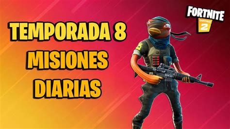 Todas las misiones diarias de Fortnite Temporada 8 y cómo completarlas