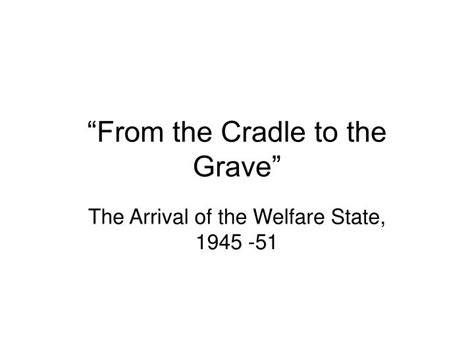PPT - “From the Cradle to the Grave” PowerPoint Presentation, free ...