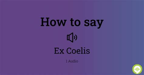 How To Pronounce Ex Coelis In Latin Howtopronounce