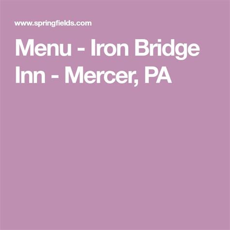 Menu - Iron Bridge Inn - Mercer, PA | Menu, Inn, Mercer