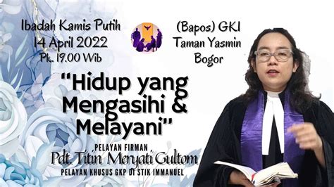 Ibadah Kamis Putih 14 April 2022 Gki Bapos Taman Yasmin Bogor Youtube