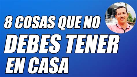 8 COSAS QUE NO DEBES TENER EN CASA DESCÚBRELAS AQUÍ WILSON TE EDUCA